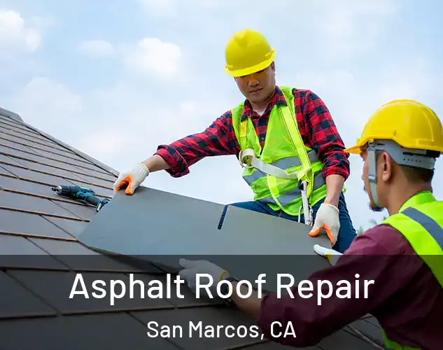  Asphalt Roof Repair San Marcos, CA