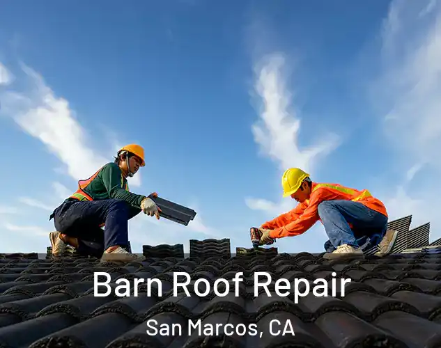  Barn Roof Repair San Marcos, CA
