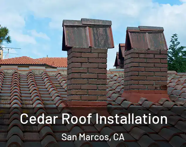  Cedar Roof Installation San Marcos, CA