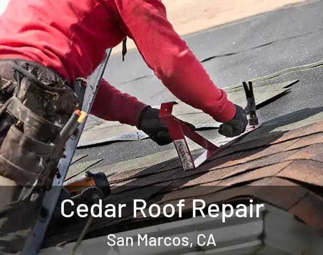 Cedar Roof Repair San Marcos, CA