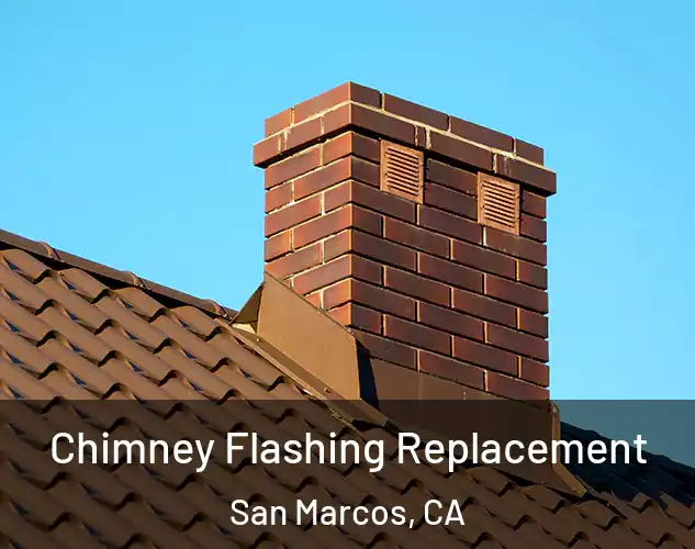  Chimney Flashing Replacement San Marcos, CA