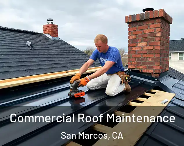  Commercial Roof Maintenance San Marcos, CA