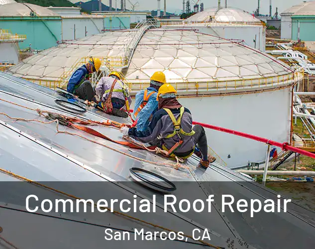  Commercial Roof Repair San Marcos, CA