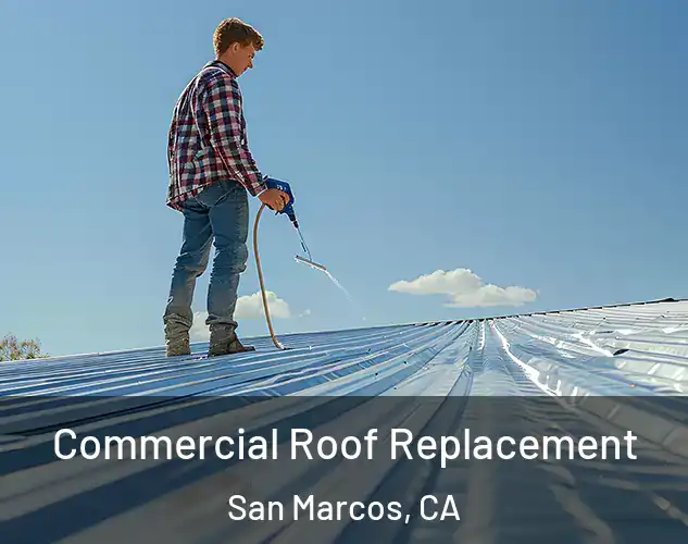  Commercial Roof Replacement San Marcos, CA