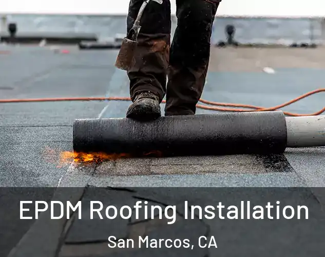  EPDM Roofing Installation San Marcos, CA