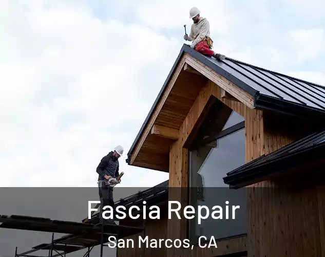  Fascia Repair San Marcos, CA
