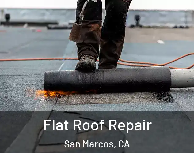  Flat Roof Repair San Marcos, CA