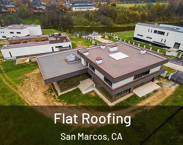  Flat Roofing San Marcos, CA