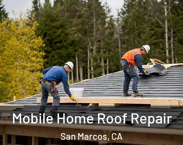  Mobile Home Roof Repair San Marcos, CA