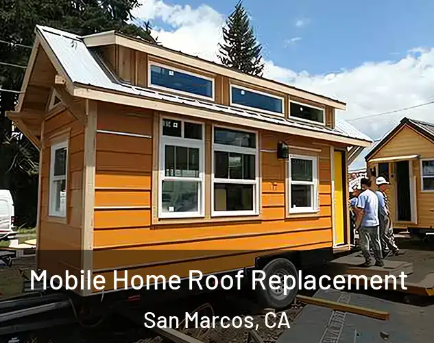  Mobile Home Roof Replacement San Marcos, CA