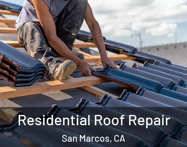  Residential Roof Repair San Marcos, CA
