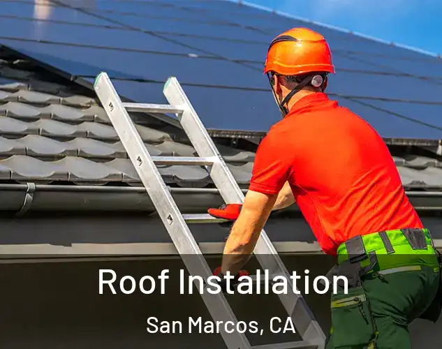  Roof Installation San Marcos, CA