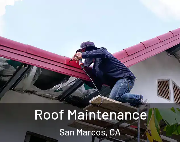  Roof Maintenance San Marcos, CA
