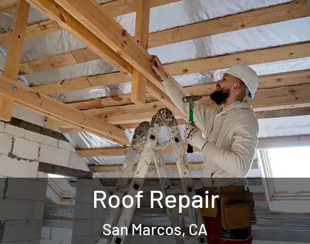  Roof Repair San Marcos, CA