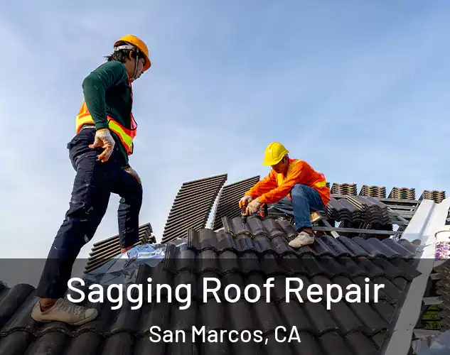  Sagging Roof Repair San Marcos, CA