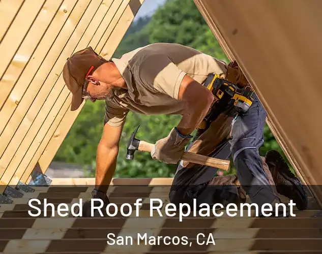  Shed Roof Replacement San Marcos, CA