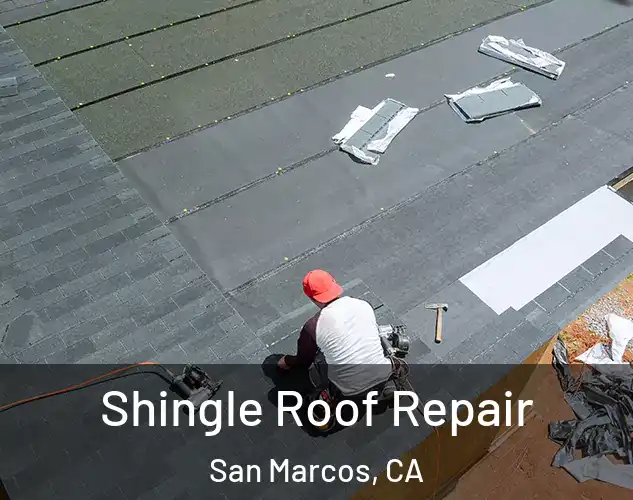  Shingle Roof Repair San Marcos, CA
