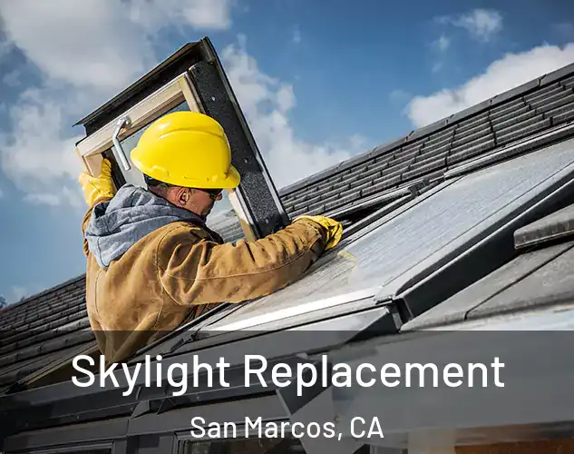  Skylight Replacement San Marcos, CA