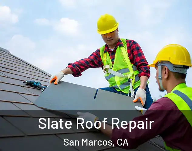  Slate Roof Repair San Marcos, CA