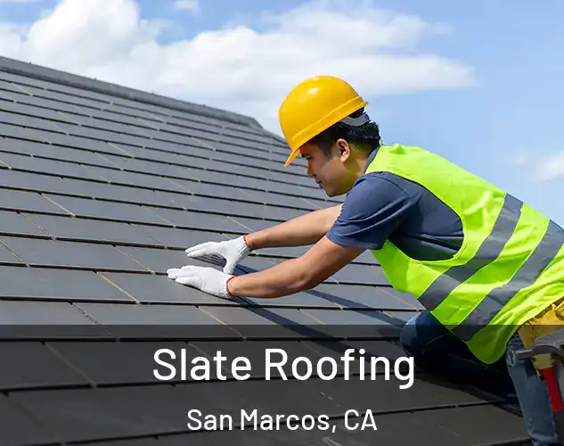  Slate Roofing San Marcos, CA