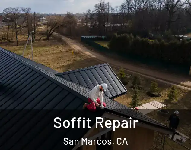  Soffit Repair San Marcos, CA