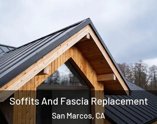  Soffits And Fascia Replacement San Marcos, CA
